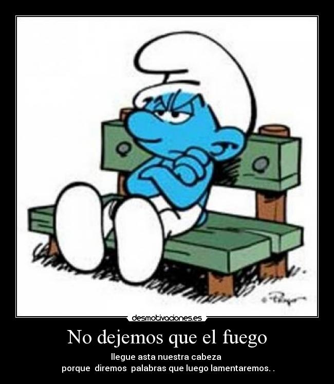 No dejemos que el fuego - 