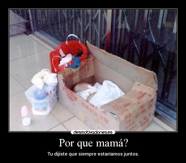 Por que mamá? -