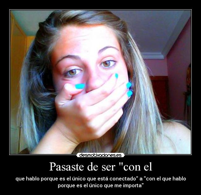 Pasaste de ser con el - 