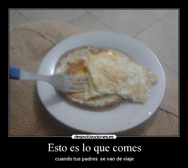 Esto es lo que comes - cuando tus padres se van de viaje