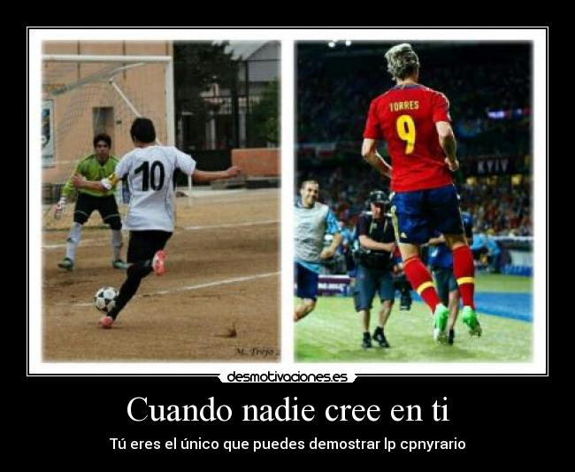 Cuando nadie cree en ti - Tú eres el único que puedes demostrar lp cpnyrario