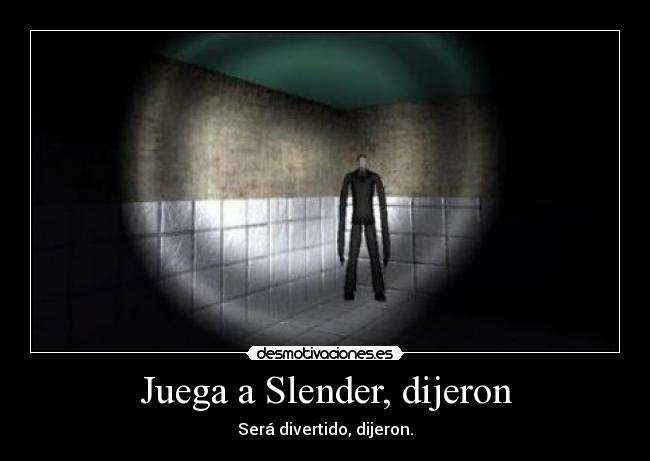 carteles juega slender desmotivaciones