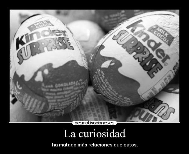 La curiosidad - 