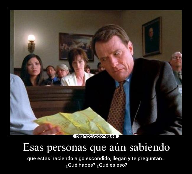 Esas personas que aún sabiendo - 