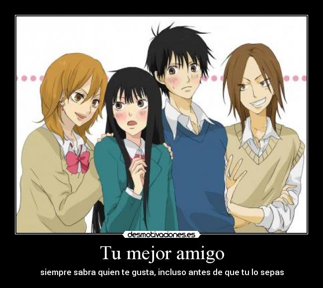 Tu mejor amigo - siempre sabra quien te gusta, incluso antes de que tu lo sepas