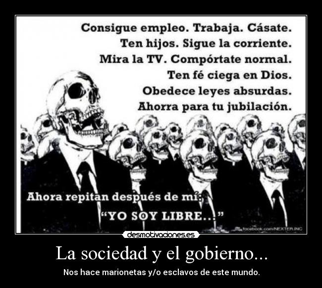 La sociedad y el gobierno... -
