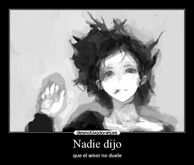 Nadie dijo - que el amor no duele