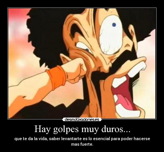 Hay golpes muy duros... -