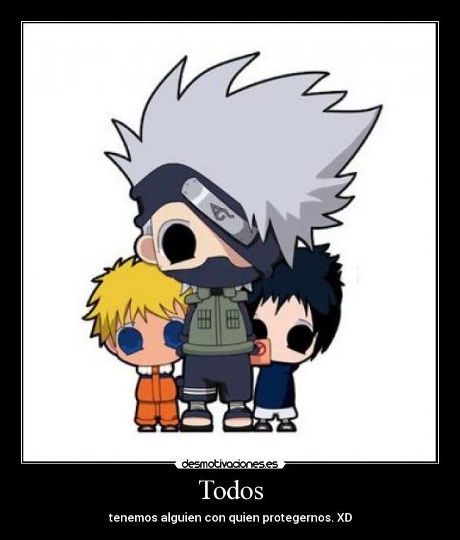 Todos - tenemos alguien con quien protegernos. XD