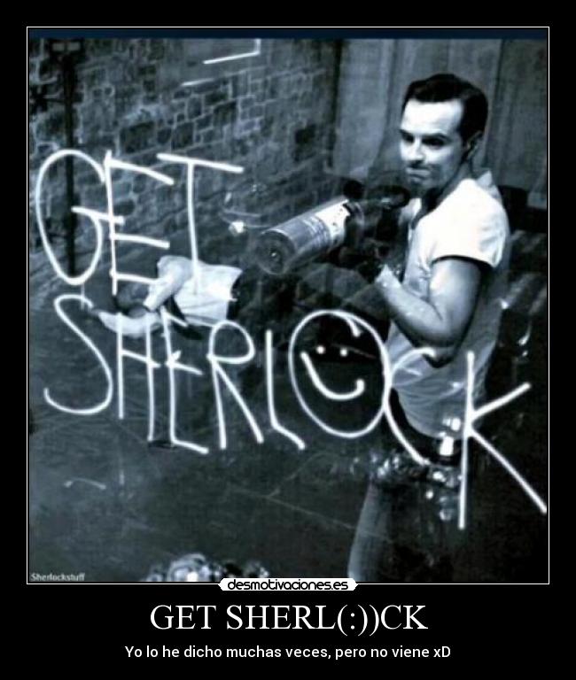 GET SHERL(:))CK - Yo lo he dicho muchas veces, pero no viene xD
