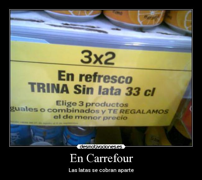 carteles 3x2 trina sin lata carrefour desmotivaciones