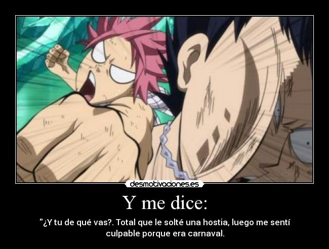 Y me dice: -