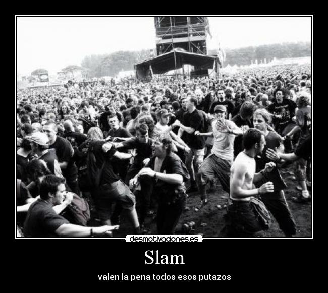 Slam - valen la pena todos esos putazos