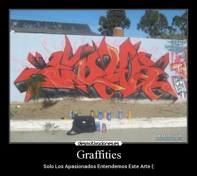 Graffities - Solo Los Apasionados Entendemos Este Arte (: