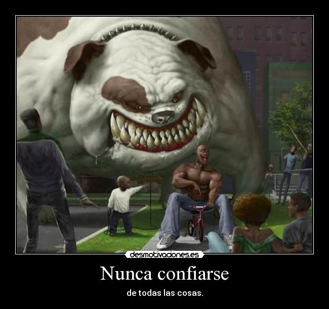 Nunca confiarse -