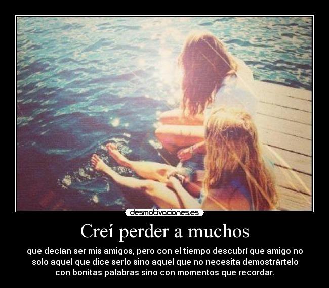 Creí perder a muchos -