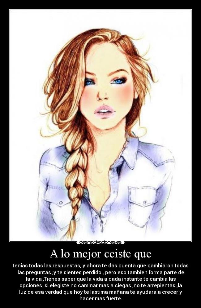 A lo mejor ceiste que - 