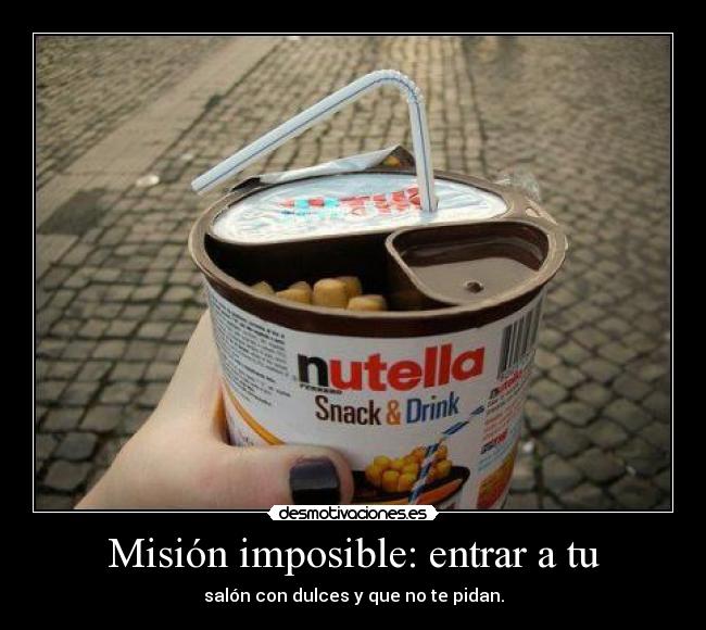 Misión imposible: entrar a tu - salón con dulces y que no te pidan.