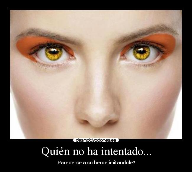 Quién no ha intentado... - Parecerse a su héroe imitándole?