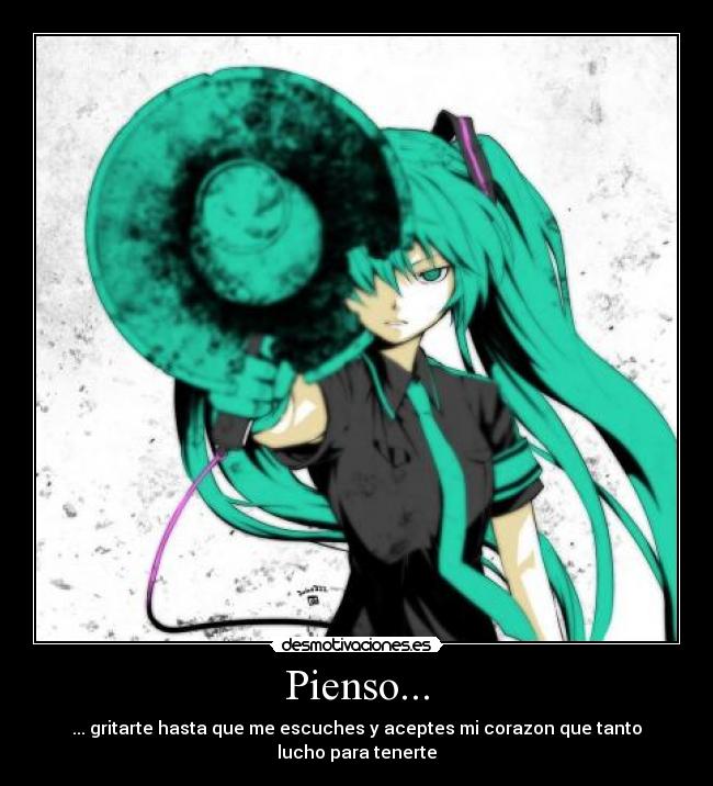 Pienso... -
