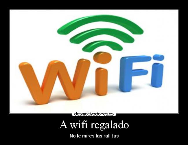 A wifi regalado - No le mires las rallitas
