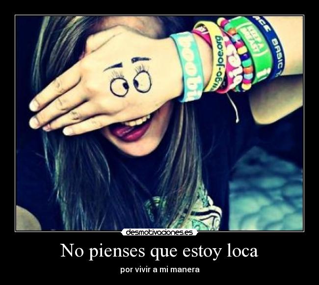 No pienses que estoy loca -
