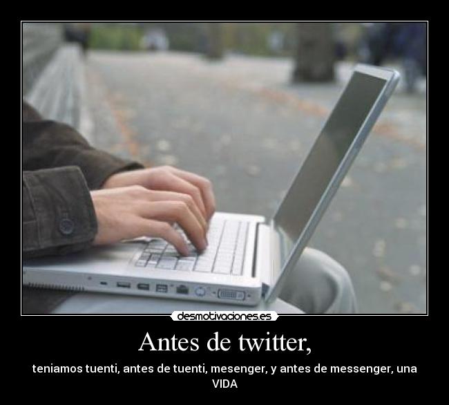 Antes de twitter, -