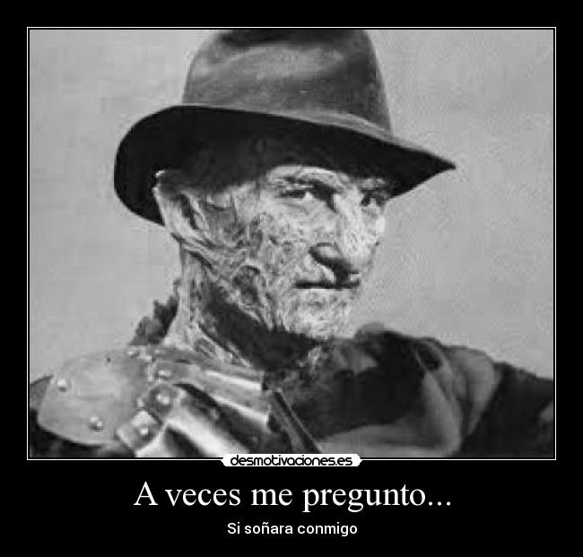 A veces me pregunto... - Si soñara conmigo♥