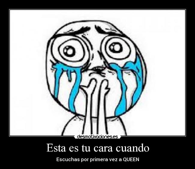 Esta es tu cara cuando - 