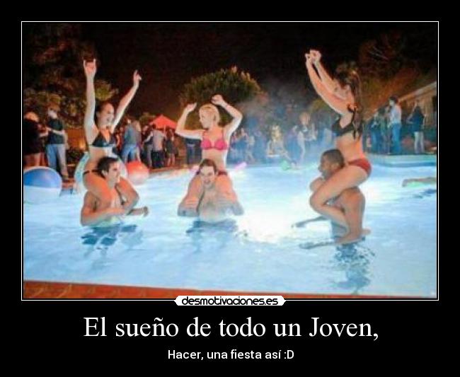 El sueño de todo un Joven, -