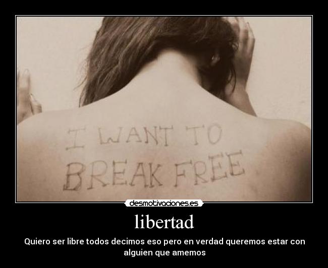 carteles libertad libertad amor verdad amar querer desmotivaciones