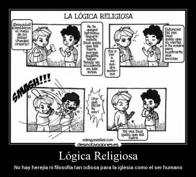 Lógica Religiosa - No hay herejía ni filosofía tan odiosa para la iglesia como el ser humano