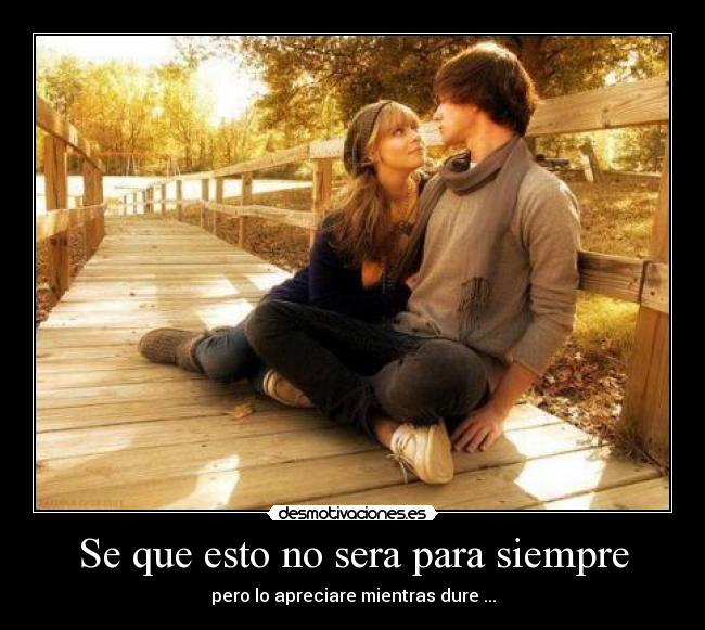 Se que esto no sera para siempre - 
