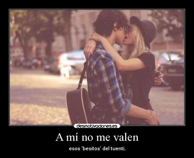 A mí no me valen - 