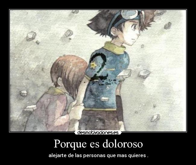 Porque es doloroso -