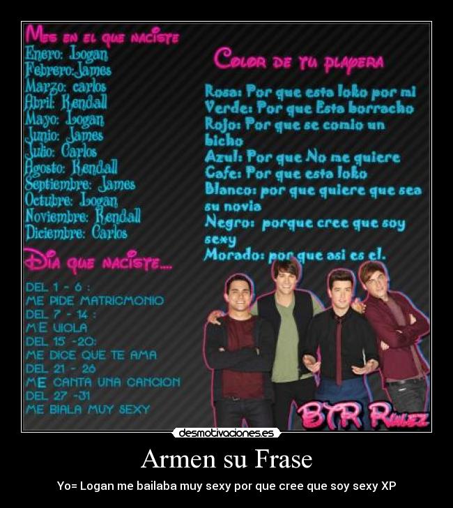 Armen su Frase - Yo= Logan me bailaba muy sexy por que cree que soy sexy XP