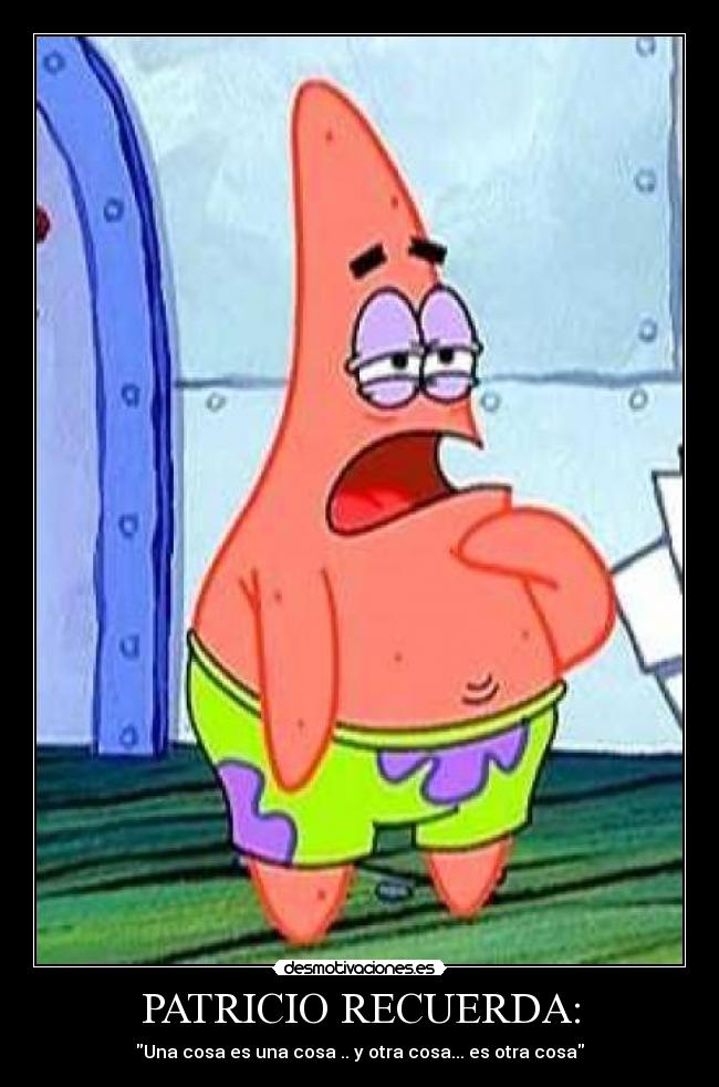 PATRICIO RECUERDA: -