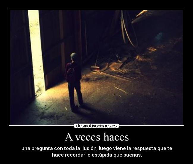 A veces haces -