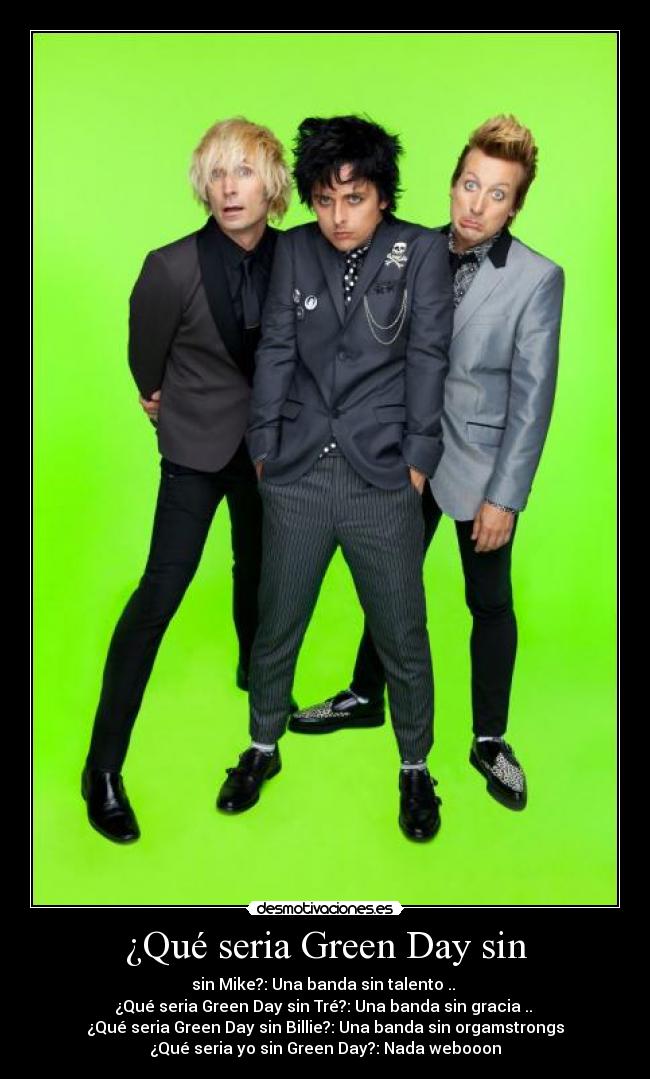 ¿Qué seria Green Day sin - 
