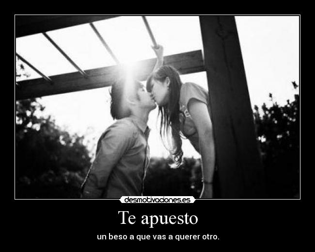 Te apuesto -