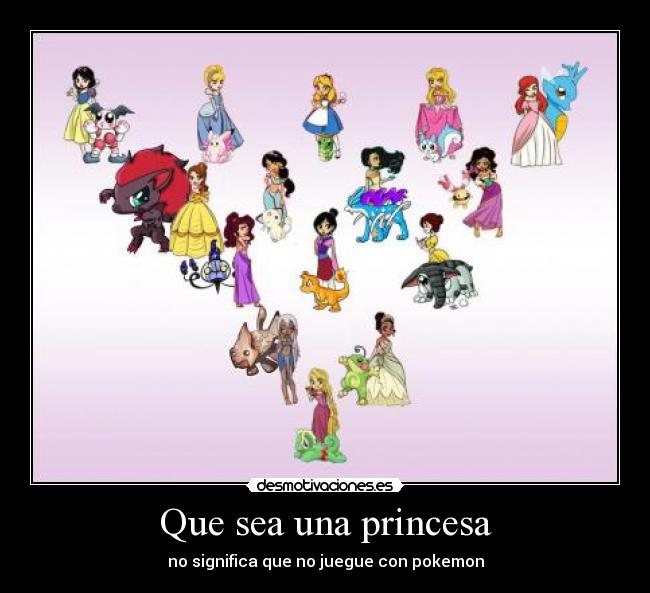 Que sea una princesa - no significa que no juegue con pokemon