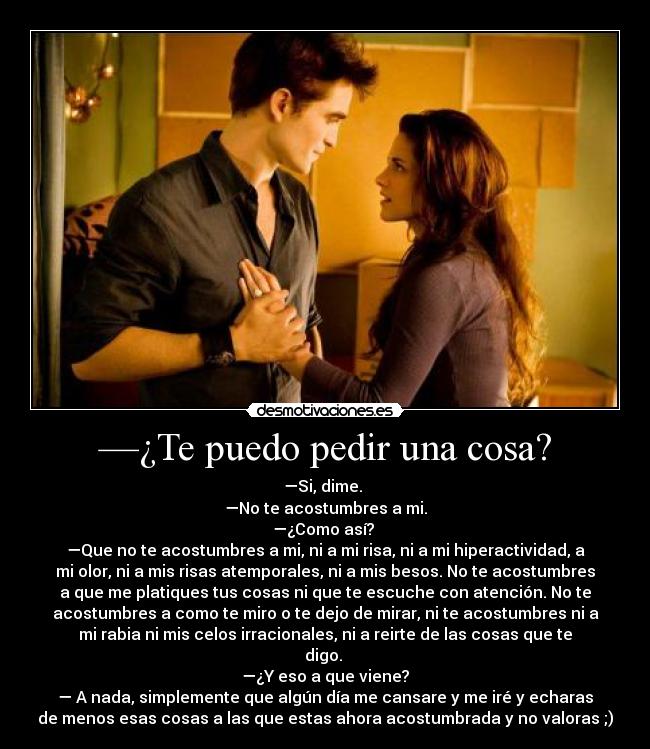—¿Te puedo pedir una cosa? -