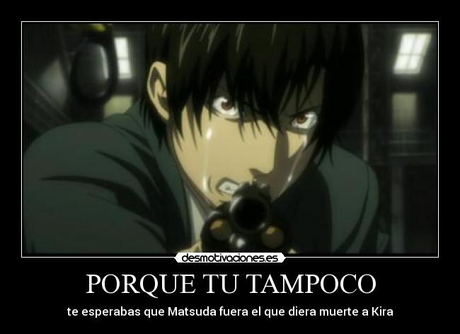 carteles deathnote death note kira matsuda light esperabas desmotivaciones