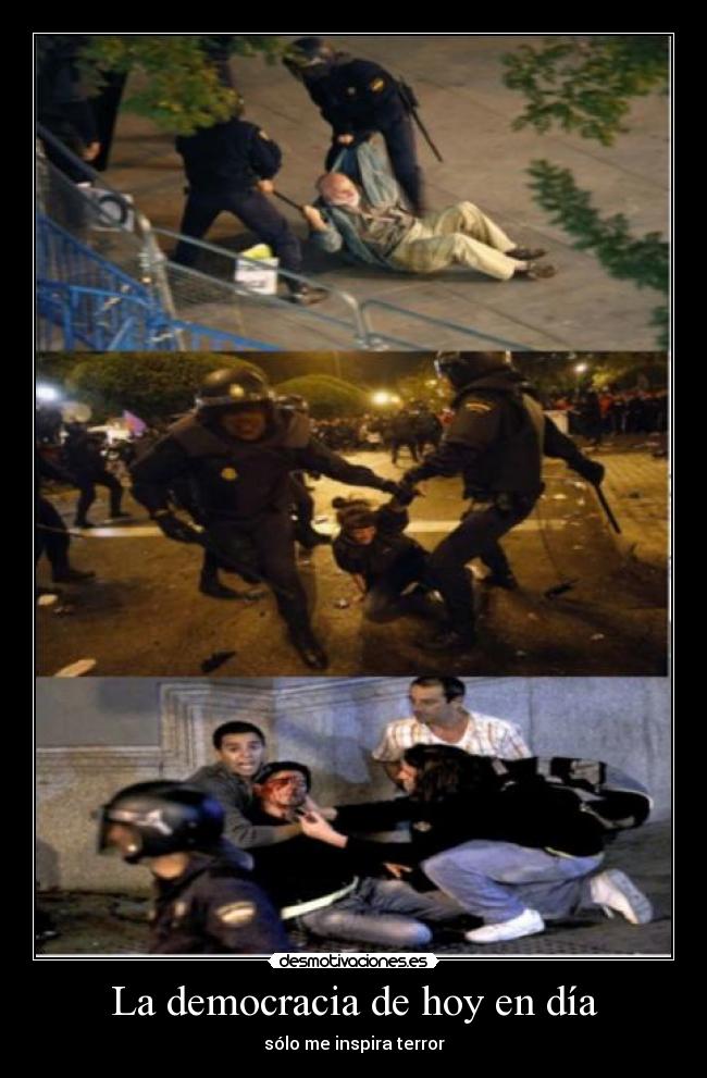 La democracia de hoy en día - sólo me inspira terror
