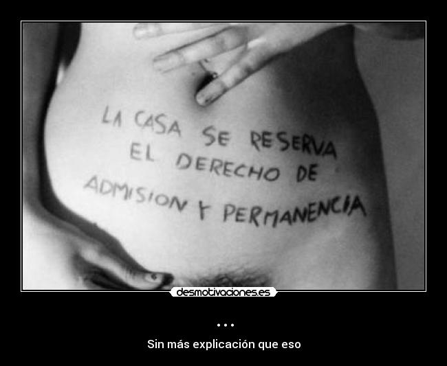 ... - Sin más explicación que eso