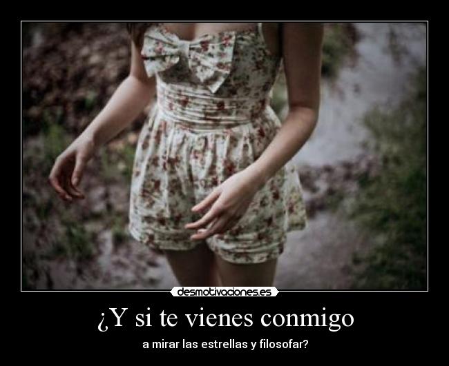 ¿Y si te vienes conmigo -