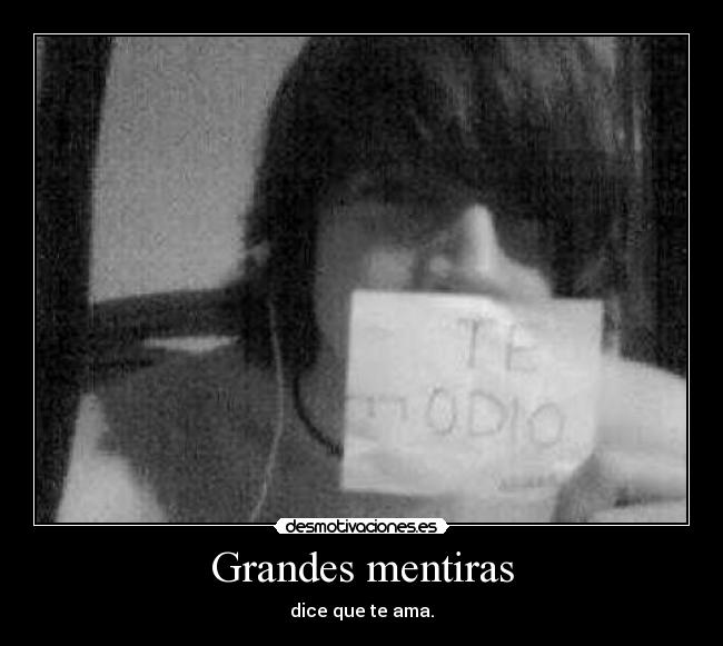 Grandes mentiras - dice que te ama.