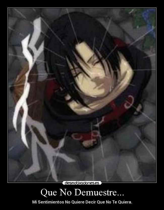 Que No Demuestre... - Mi Sentimientos No Quiere Decir Que No Te Quiera.