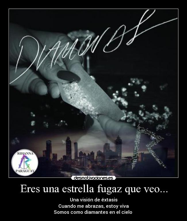 Eres una estrella fugaz que veo... - Una visión de éxtasis
Cuando me abrazas, estoy viva
Somos como diamantes en el cielo ♪