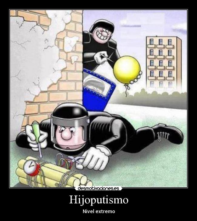 Hijoputismo - Nivel extremo